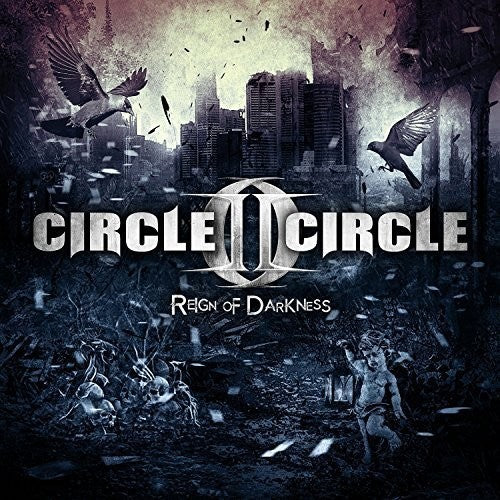 Circle II Circle: Reign of Darkness - COMPACT DISCS