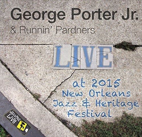 Porter, George Jr & the Runnin' Pardners: Jazzfest 2015 - COMPACT DISCS