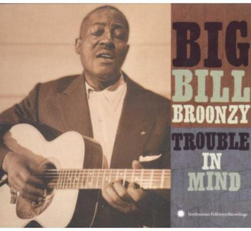 Big Bill Broonzy: Trouble in Mind - COMPACT DISCS
