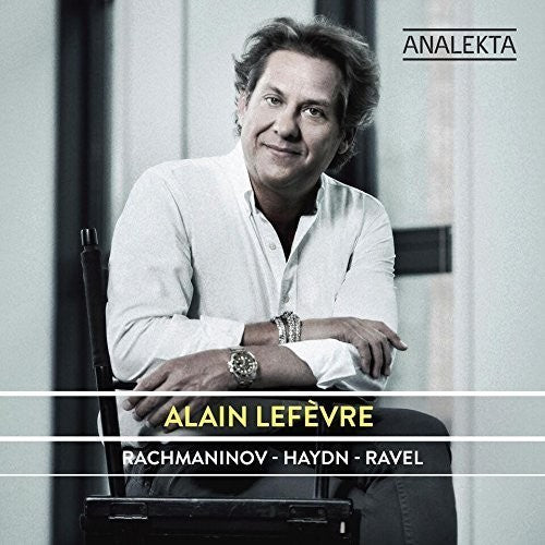 Alain Lefevre: Rachmaninoff Haydn - Ravel - COMPACT DISCS