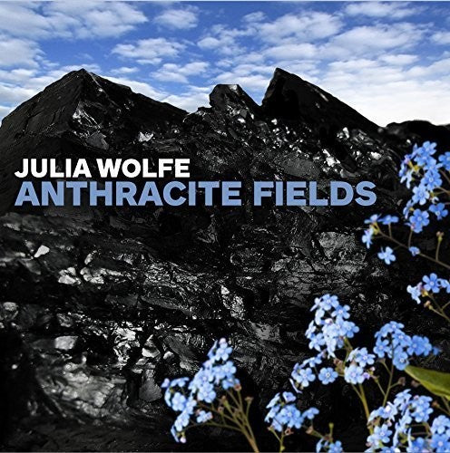 Wolfe / Bang on a Can All-Stars Choir of Trinity: Anthracite Fields - COMPACT DISCS
