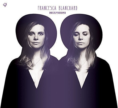 Francesca Blanchard: Deux Visions - COMPACT DISCS