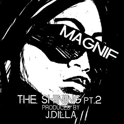Magnif / J Dilla: Shining PT. 2 + Instrumental / Last Instrumental - 7-INCH SINGLE