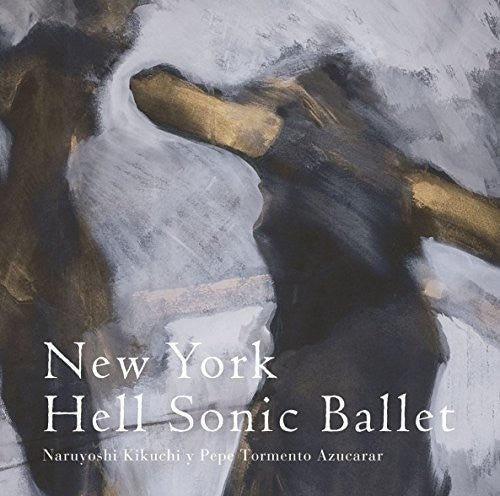 Naruyoshi Kikuchi: New York Hell Sonic Ballet - SUPER-AUDIO CD