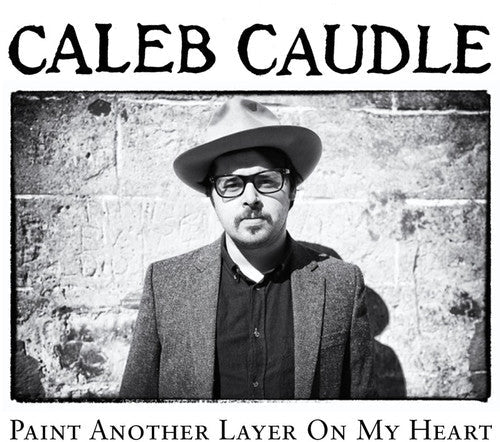 Caleb Caudle: Paint Another Layer on My Heart - VINYL LP