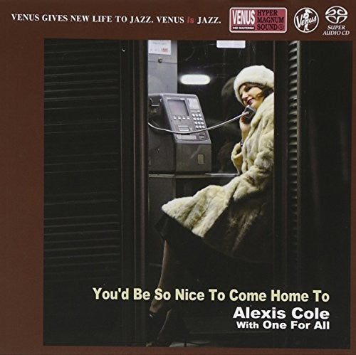 Alexis Cole: You'd Be So Nice to Come Home to - SUPER-AUDIO CD