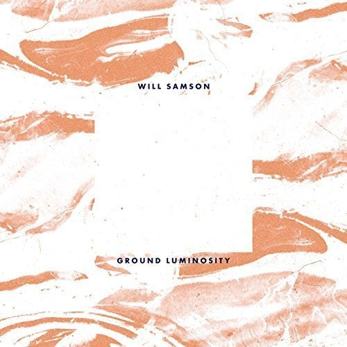 Will Samson: Ground Luminosity - VINYL LP