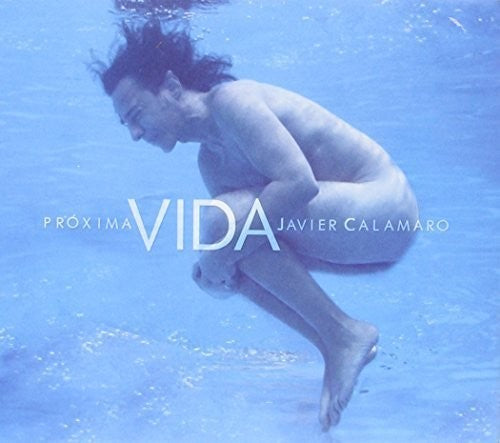 Javier Calamaro: Proxima Vida - COMPACT DISCS