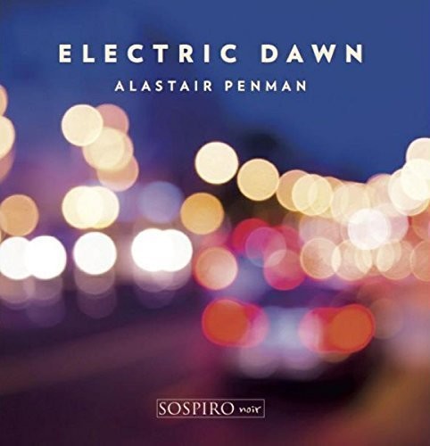 Alastair Penman: Electric Dawn - COMPACT DISCS