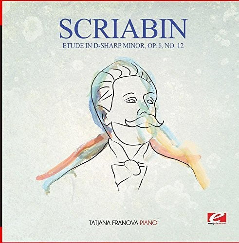 Scriabin: Etude in D-Sharp Minor Op. 8 No. 12 - COMPACT DISCS