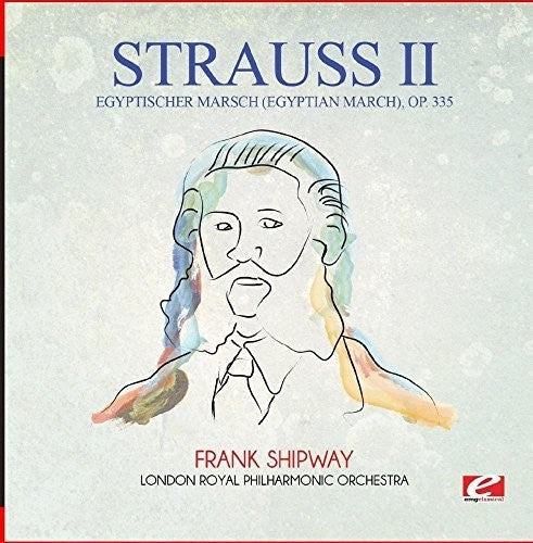 Strauss: Egyptischer Marsch (Egyptian March) Op. 335 - COMPACT DISCS
