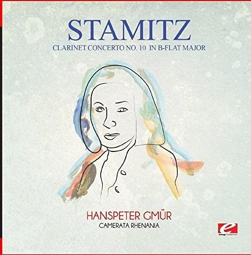 Stamitz: Clarinet Concerto No. 10 in B-Flat Major - COMPACT DISCS