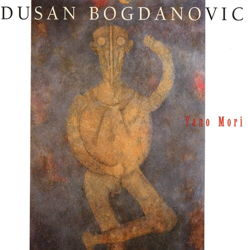 Dusan Bogdanovic: Yano Mori - COMPACT DISCS