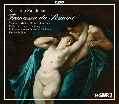Zandonai / Vasileva / Freiburger Kammerchor: Riccardo Zandonai: Francesca da Rimini - COMPACT DISCS