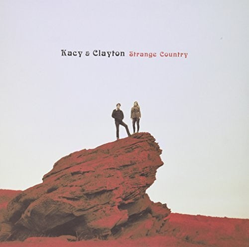 Kacy & Clayton: Strange Country - VINYL LP