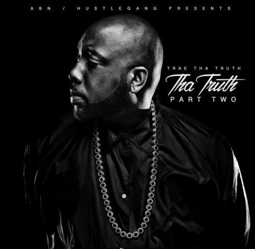 Trae Tha Truth: Tha Truth Part Two - COMPACT DISCS