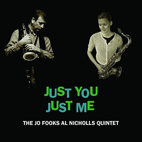 Fooks, Jo / Nicholls, Al Quintet: Just You Just Me - COMPACT DISCS