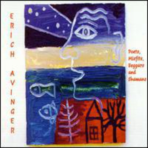 Erich Avinger: Poets Misfits Beggars & Shamans - COMPACT DISCS