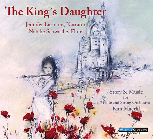 Maerkl, Kim / Larmore, Jennifer / Schwaabe, Natalie: King's Daughter - COMPACT DISCS
