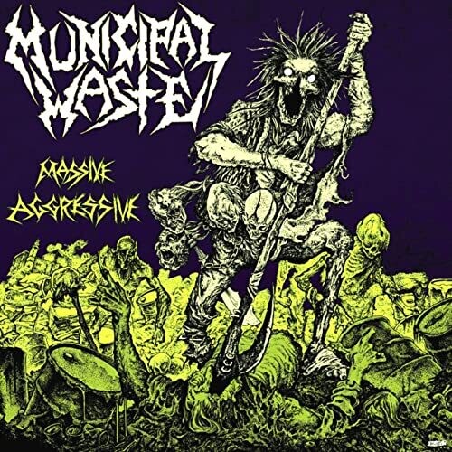Municipal Waste: Massive Aggressive - COMPACT DISCS