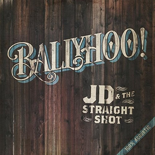 Jd & the Straight Shot: Ballyhoo! - VINYL LP