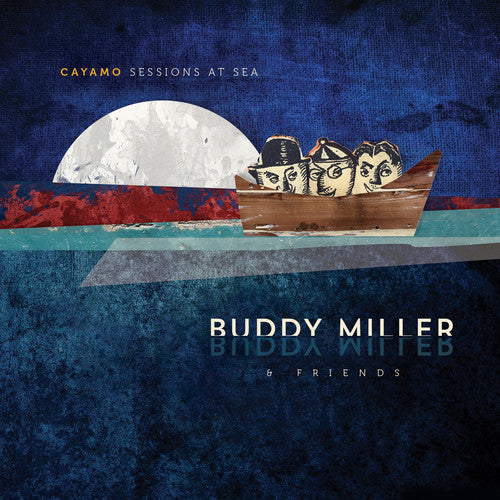 Buddy Miller: Cayamo Sessions at Sea - COMPACT DISCS