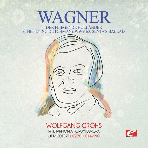 Wagner: Wagner: Der fliegende Hollander (The Flying Dutchman), WWV 63:Senta's Ballad - COMPACT DISCS