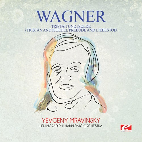 Wagner: Wagner: Tristan und Isolde (Tristan and Isolde): Prelude and Liebestod - COMPACT DISCS