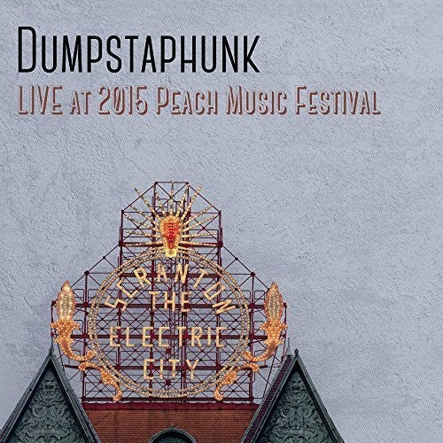 Dumpstaphunk: Live at the 2015 Peach Music Festival - COMPACT DISCS