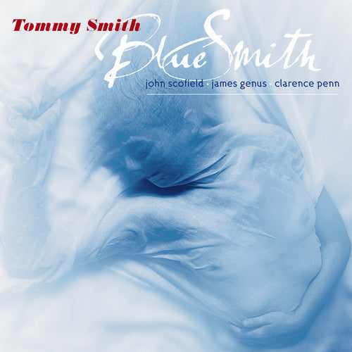 Tommy Smith: Blue Smith - COMPACT DISCS