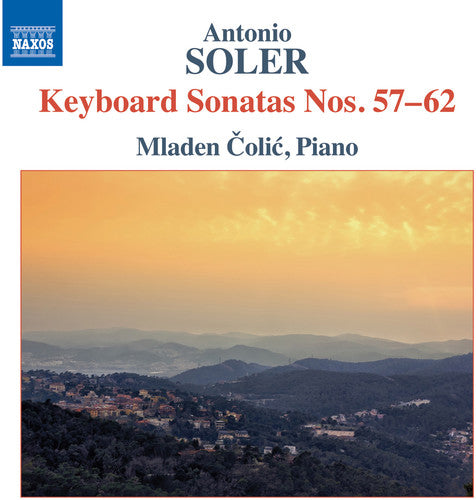 Soler / Colic: Antonio Soler: Keyboard Sonatas Nos. 57-62 - COMPACT DISCS