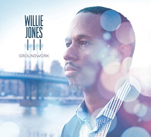 Willie Jones III: Groundwork - COMPACT DISCS