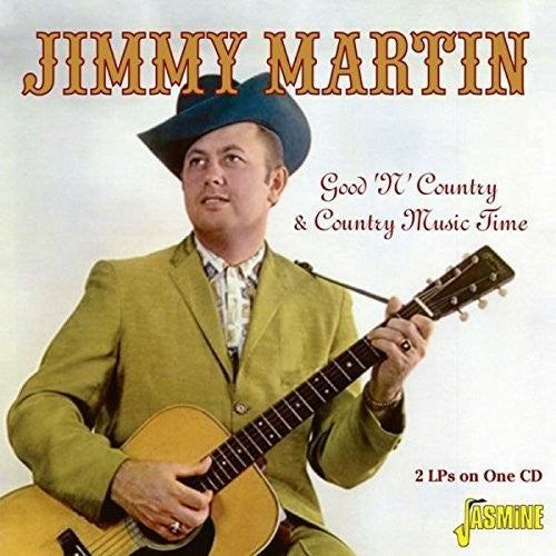 Jimmy Martin: Good N Country & Country Music Time - COMPACT DISCS