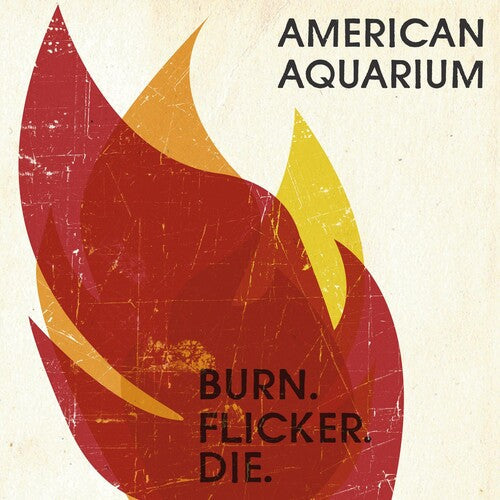American Aquarium: Burn.flicker.die - COMPACT DISCS