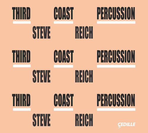 Reich / Third Coast Percussion / Friend / Hagen: Third Coast Percussion - Steve Reich - COMPACT DISCS