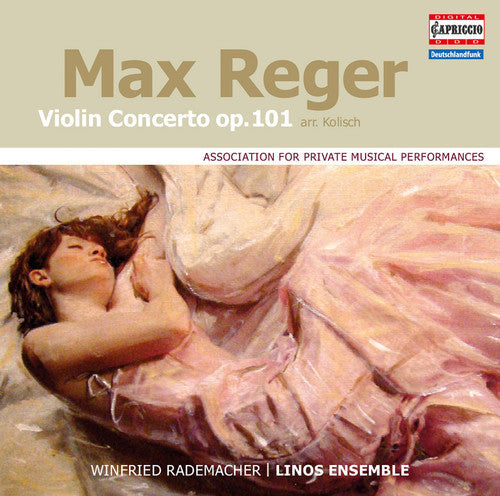 Reger / Rademacher / Linos Ensemble: Reger: Violin Concerto, Op. 101 - COMPACT DISCS
