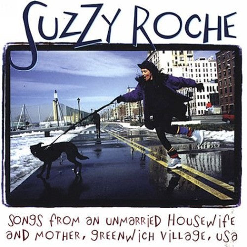 Suzzy Roche: Songs From An Unmarried Housewife and Mother, Greenwich Village USA - COMPACT DISCS