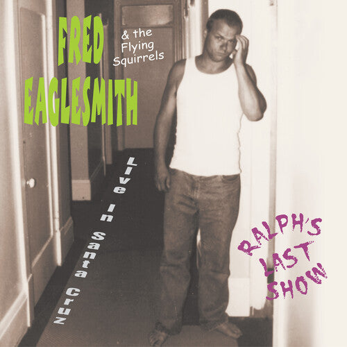 Fred Eaglesmith: Ralph's Last Show: Live In Santa Cruz - COMPACT DISCS