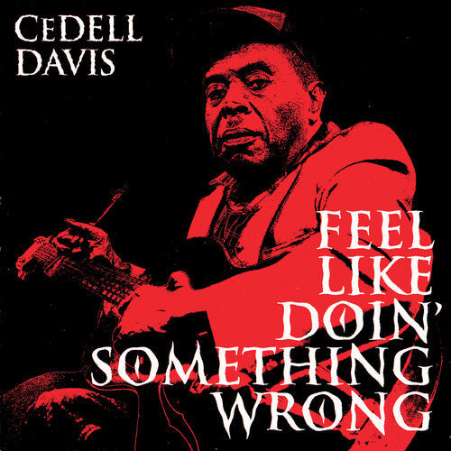 CeDell Davis: Feel Like Doin' Something Wron - VINYL LP