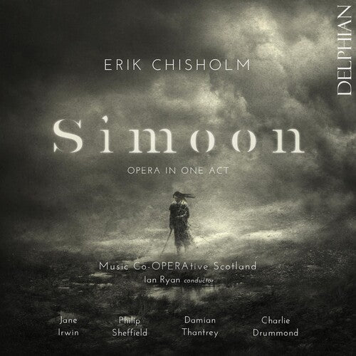Chisholm / Irwin / Drummond / Ryan: Erik Chisholm: Simoon - COMPACT DISCS