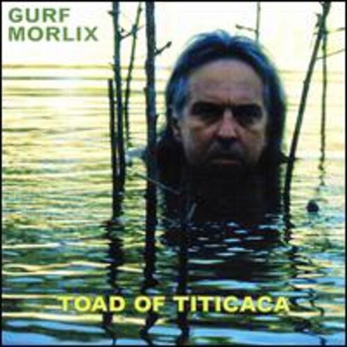 Gurf Morlix: Toad Of Titicaca - COMPACT DISCS