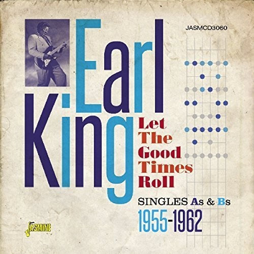 Earl King: Let the Good Times Roll:Singles As & BS 1955-1962 - COMPACT DISCS