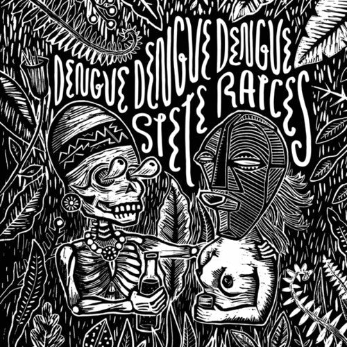 Dengue Dengue Dengue: Siete Raices - VINYL LP