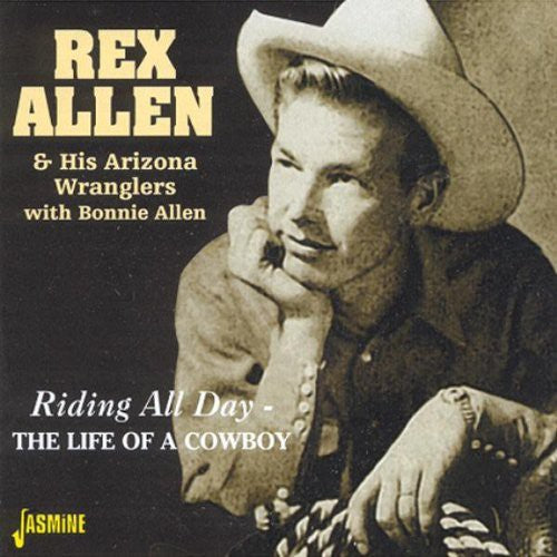 Rex Allen & His Arizona Wrangl: Riding All Day/The Life Of A Cowboy - COMPACT DISCS