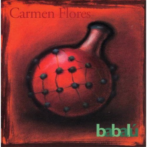 Carmen Flores: Babalu - COMPACT DISCS