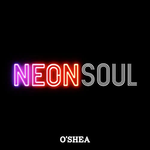 O'Shea: Neon Soul - COMPACT DISCS
