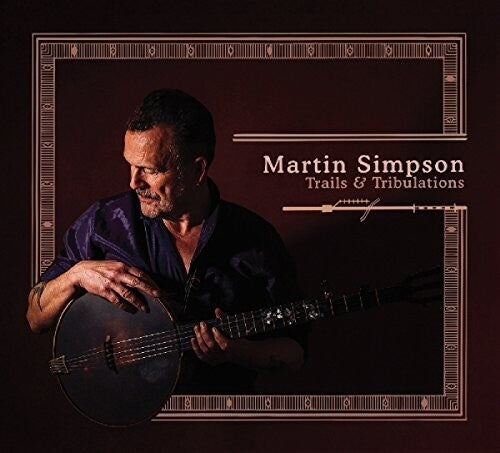 Martin Simpson: Trails & Tribulations - COMPACT DISCS