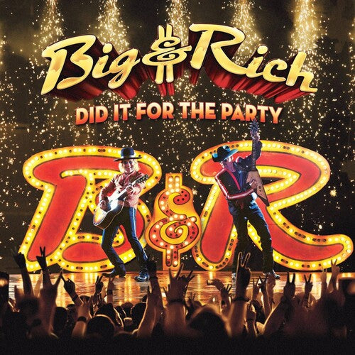 Big & Rich: Did It For The Party - COMPACT DISCS