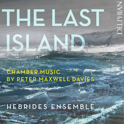 Maxwell Davies, Peter / Hebrides Ensemble: Peter Maxwell Davies: The Last Island - COMPACT DISCS