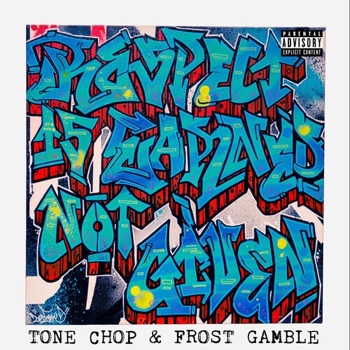 Tone Chop & Frost Gamble: Respect Is Earned Not Given - COMPACT DISCS